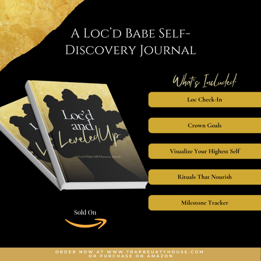 Loc’d And Leveled Up: A Loc’d Babe Self-Discovery Journal